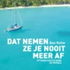 Dat nemen ze je nooit meer af