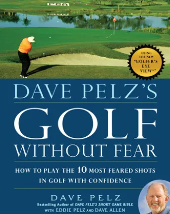 Dave Pelz's Golf without Fear