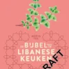 De bijbel van de Libanese keuken