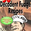 50 Decadent Fudge Recipes