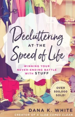 Decluttering at the Speed of Life