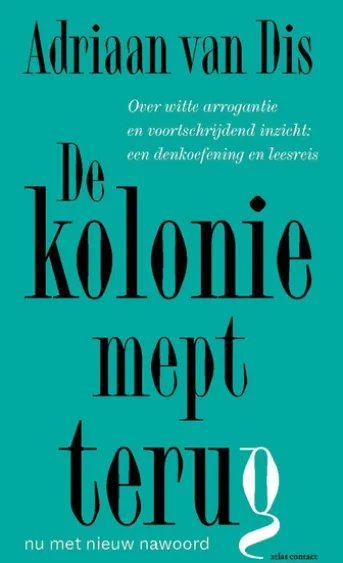 De kolonie mept terug