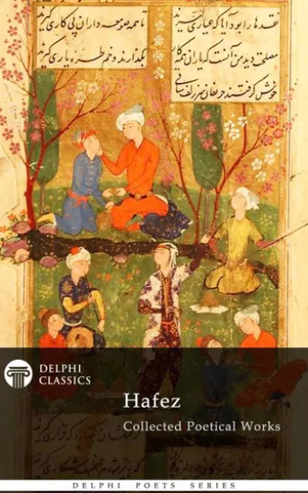 Delphi Collected Poetical Works of Hafez (Illustrated)