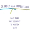 De moed van imperfectie