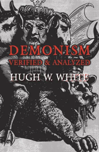 Demonism Verified and Analyzed