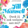 Denk jij ook weleens aan mij?