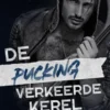 De pucking verkeerde kerel