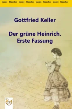 Der grüne Heinrich. Erste Fassung