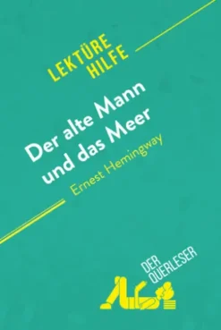 Der alte Mann und das Meer von Ernest Hemingway (Lektürehilfe)