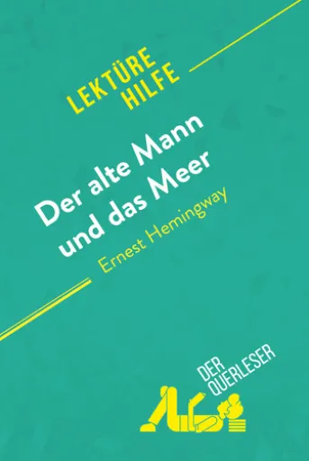 Der alte Mann und das Meer von Ernest Hemingway (Lektürehilfe)