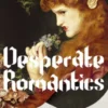Desperate Romantics