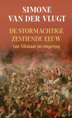 De Stormachtige 16e eeuw