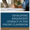 Developing Adolescent Literacy in the Online Classroom