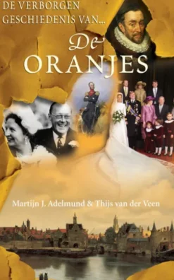 De verborgen geschiedenis van de Oranjes