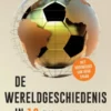 De wereldgeschiedenis in 12 voetbalwedstrijden