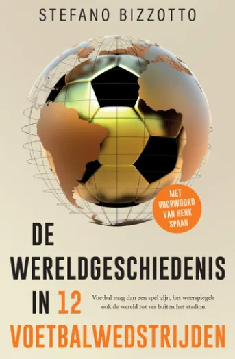 De wereldgeschiedenis in 12 voetbalwedstrijden
