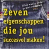 De zeven eigenschappen die jou succesvol maken