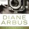 Diane Arbus: A Biography