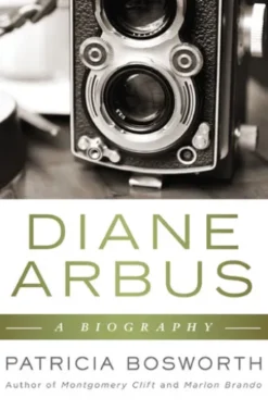 Diane Arbus: A Biography