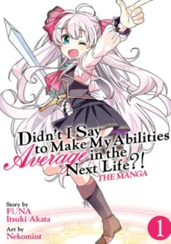 Didn't I Say to Make My Abilities Average in the Next Life?! (Manga) Vol. 1