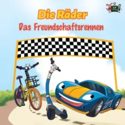 Die Räder: Das Freundschaftsrennen (The Wheels -The Friendship Race ) German Children's Book