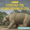 Discover the Giant Ground Sloth