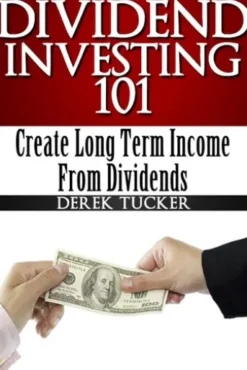 Dividend Investing 101 Create Long Term Income from Dividends
