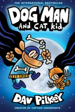 Dog Man and Cat Kid: A Graphic Novel (Dog Man #4): From the Creator of Captain Underpants