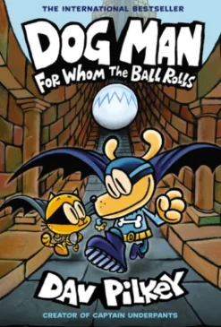 Dog Man: For Whom the Ball Rolls: A Graphic Novel (Dog Man #7): From the Creator of Captain Underpants