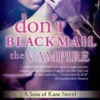 Don't Blackmail the Vampire