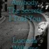 Don't Tell Anybody the Secrets I Told You