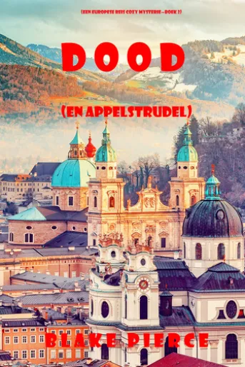 Dood (en Appelstrudel) (Een Europese Reis Cozy Mysterie—Boek 2)