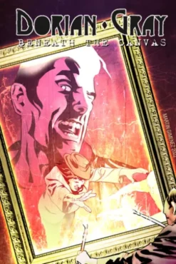 Dorian Gray: Beneath the Canvas: Trade Paperback