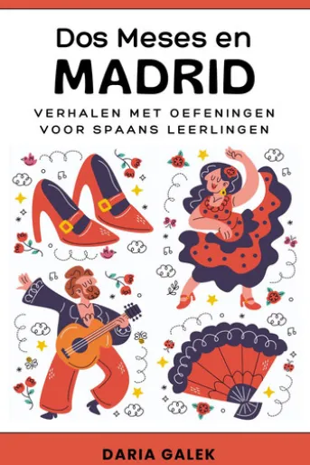 Dos Meses en Madrid: Verhalen met Oefeningen voor Spaans Leerlingen