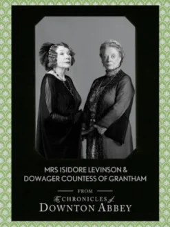 Dowager Countess of Grantham and Mrs Isidore Levinson