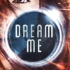 Dream Me