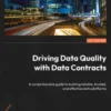 Driving Data Quality with Data Contracts