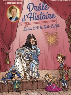 Drôle d'Histoire - Tome 3 - Louis XIV le Roi-Soleil