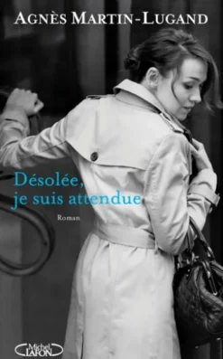 Désolée, je suis attendue