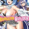 Dungeon Builder: The Demon King's Labyrinth is a Modern City! (Manga) Vol. 9