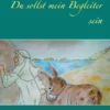 Du sollst mein Begleiter sein
