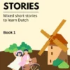 Dutch Through Stories: Book 1