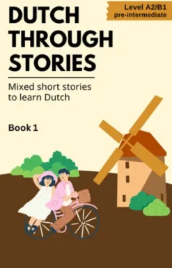 Dutch Through Stories: Book 1