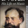 Dvořák: His Life and Music