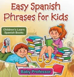 Easy Spanish Phrases for Kids | Children's Learn Spanish Books