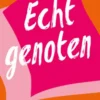 Echt genoten