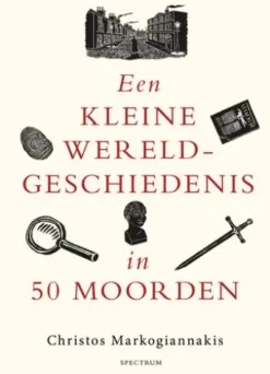 Een kleine wereldgeschiedenis in 50 moorden