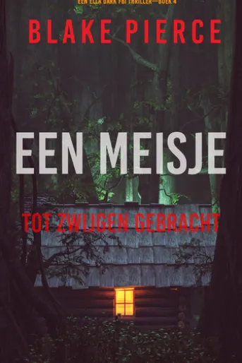 Een Meisje Tot Zwijgen Gebracht (Een Ella Dark FBI Thriller—Boek 4)