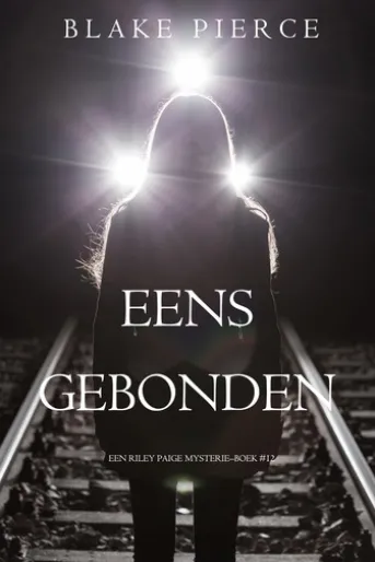 Eens gebonden (een Riley Paige MysterieBoek #12)