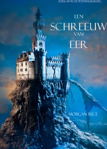 Een Schreeuw Van Eer (Boek #4 In De Tovenaarsring)
